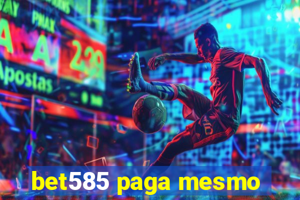 bet585 paga mesmo